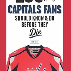 [READ] EBOOK 💙 100 Things Capitals Fans Should Know & Do Before They Die (100 Things