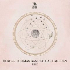 Rowee, Thomas Gandey, Cari Golden - Rise (Original Mix)