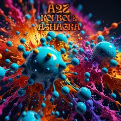 Koi Boi & Ashagra - A2z  (now Soon) Morion Records)