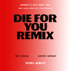 Bun Xapa, Breyth x The Weeknd - Bison x Die For You (TIFI Edit)