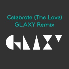 Celebrate (The Love) GLAXY Hard Techno Remix