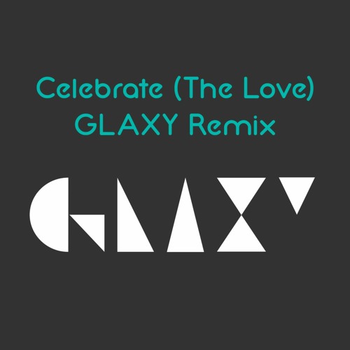 Celebrate (The Love) GLAXY Hard Techno Remix