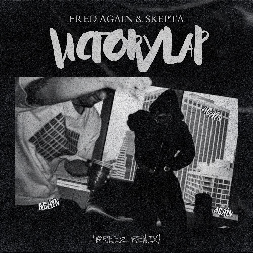 Fred Again x Skepta - Victory Lap (Breez Remix)