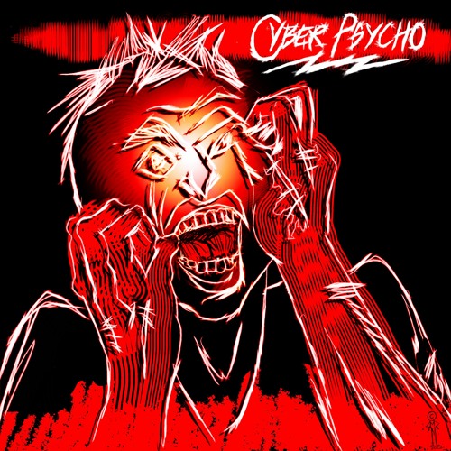 Cyber Psycho