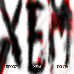 XEM - Rarecast #7 [RP007]