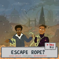 Escape Rope Featuring SheihySweat