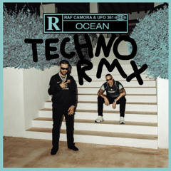 OCEAN - RAF CAMORA&UFO361 [TECHNO REMIX]