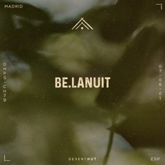 be.lanuit @ Desert Hut Podcast Series [ Chapter LXXIX ]
