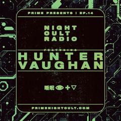 Night Cult Radio EP14 - Hunter Vaughan