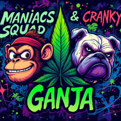 Maniacs Squad & Cranky - Ganja