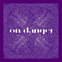 on danger