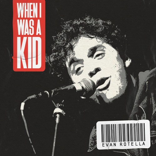 Evan Rotella - When I Was A Kid