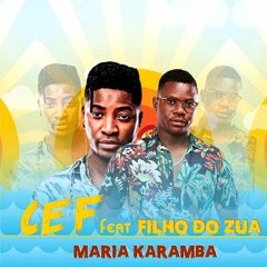 Cef - Maria Karamba (Feat. Filho Do Zua)
