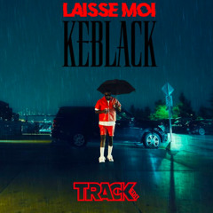 Keblack - LAISSE MOI (Track Edit)⚡️🏴‍☠️