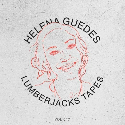 Lumberjacks Tapes 017: Helena Guedes