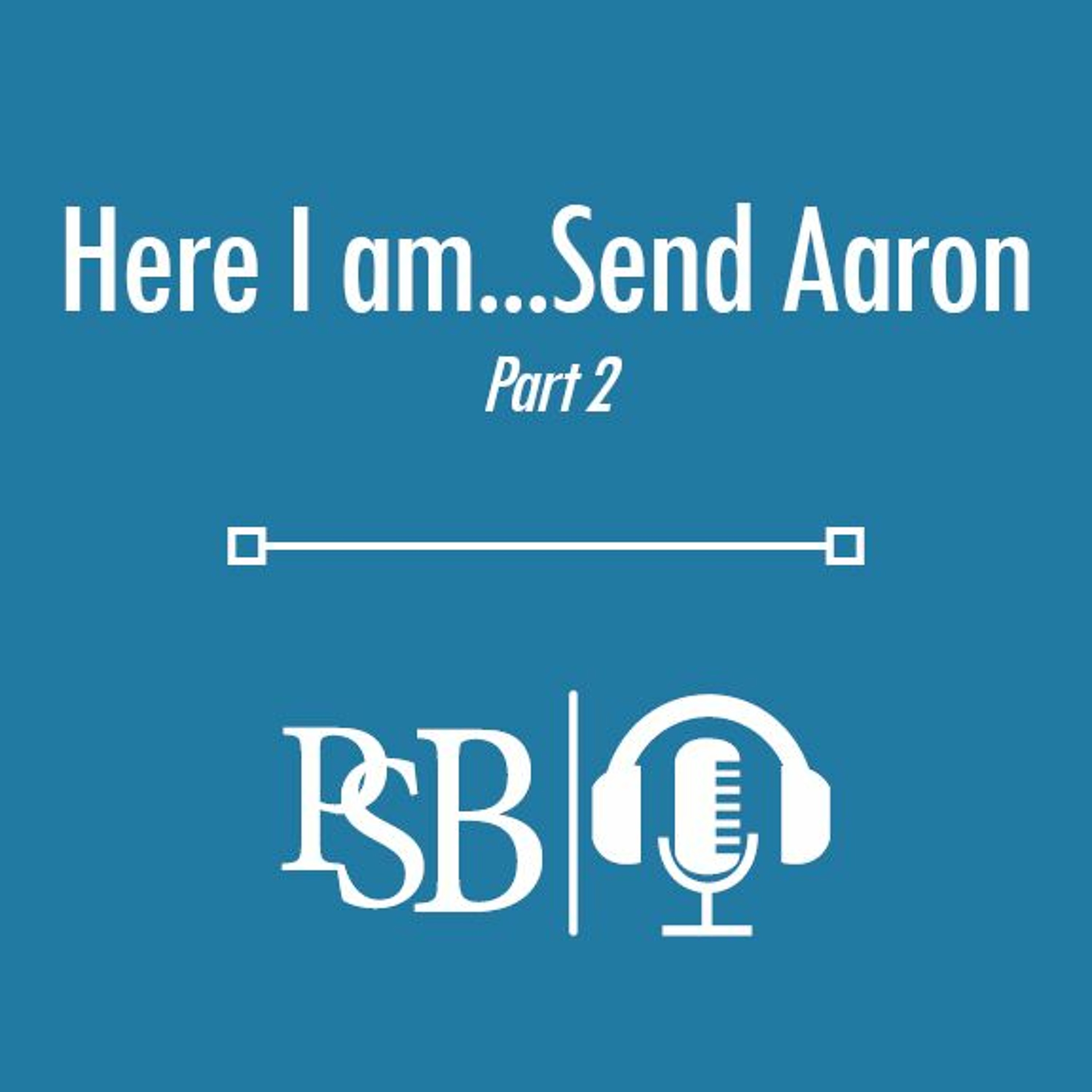 126 | Here I Am, Send Aaron: Part 2 (with Matthew Barnes) episode artwork