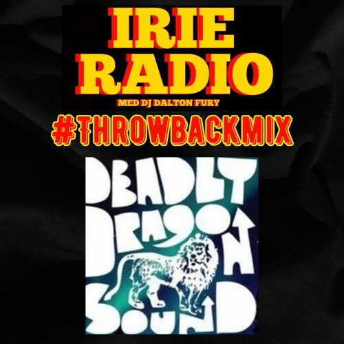 IRIE RADIO 210912 #THROWBACKMIX | SCRATCH FAMOUS FROM DEADLY DRAGON SOUND 🇺🇸 GUEST MIX