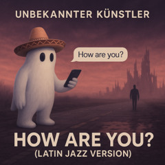 How Are You? (Latin Jazz Version)