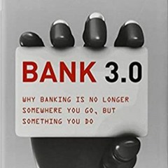 [DOWNLOAD] ⚡️ PDF Bank 3.0: Why Banking Is No Longer Somewhere You Go But Something You Do Full Eboo