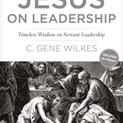 VIEW EBOOK 📁 Jesus on Leadership: Timeless Wisdom on Servant Leadership by  Gene Wil