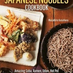 [VIEW] EBOOK 💔 The Ultimate Japanese Noodles Cookbook: Amazing Soba, Ramen, Udon, Ho