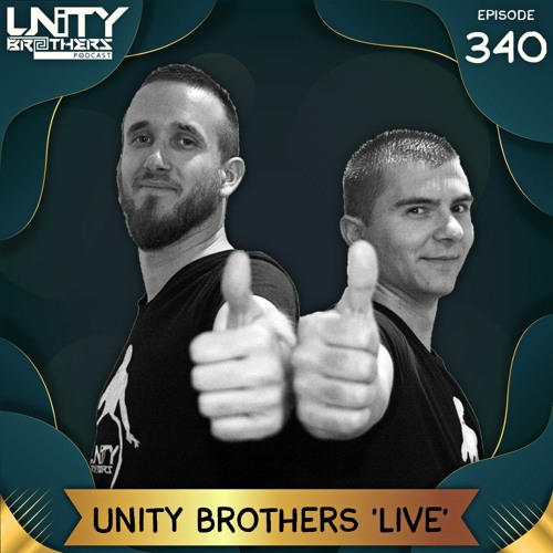 Stream Unity Brothers Podcast 340 [LIVE SESSION] by Unity Brothers