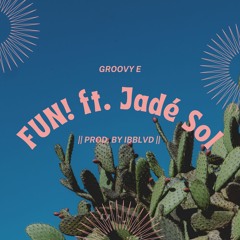 FUN! ft. Jade'Sol | prod. by lbblvd ツ |
