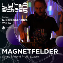 Magnetfelder @ LUNAR ECHOES #1 Kiosk (06.12.2024) by Sonne & Mond Productions