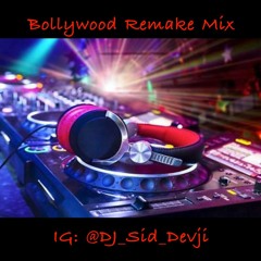 DJ Sid - Bollywood Remake Mix