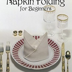 VIEW PDF 📃 Decorative Napkin Folding for Beginners by  Lillian Oppenheimer &  Natali