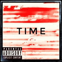Time (feat. Blaq Stunna) (Prod. Logan Heath)