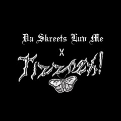 Da Skreets Luv Me