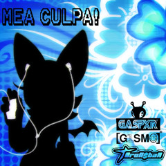 G1SM0, GASPXR, & BroA$taR - MEA CULPA!