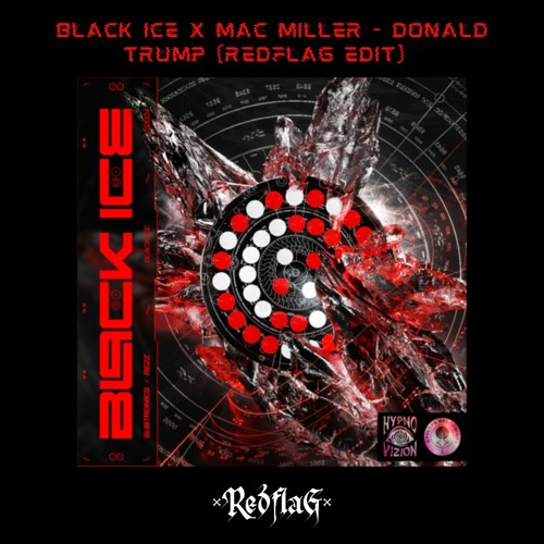 Subtronics, Rezz - Black Ice X Mac Miller - Donald Trump (REDFLAG Edit) [FREE DOWNLOAD]