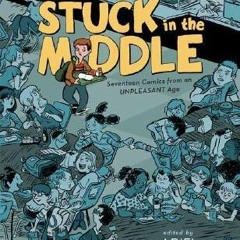 PDF/Ebook Stuck in the Middle: 17 Comics from an Unpleasant Age BY : Ariel Schrag