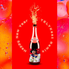 Happy New Year (TELYKast Remix) [feat. Love Harder]