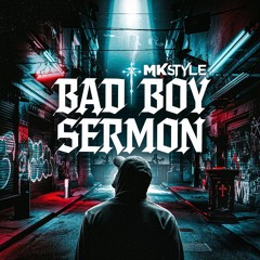 Bad Boy Sermon