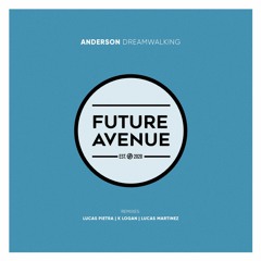 Anderson - Dreamwalking (Lucas Pietra Remix) [Future Avenue]