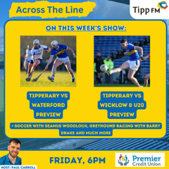 Tipperary vs Waterford preview, Tipp vs Wicklow - Across The Line March 13th 2026