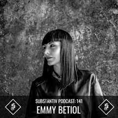 SUBSTANTIV Podcast 141 - EMMY BETIOL