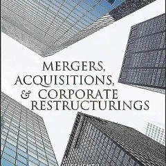PDF Mergers. Acquisitions. and Corporate Restructurings (Wiley Corporate F&A)