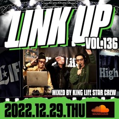LINK UP VOL.136 MIXED BY KING LIFE STAR CREW