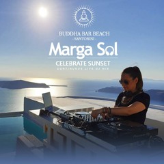 Buddha Bar Beach, Santorini [Celebrate Sunset by Marga Sol] LIVE Dj Mix