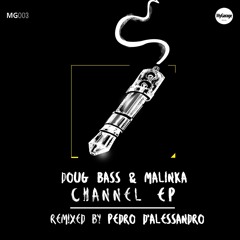 Doug Bass & Malinka - Channel One (Pedro D'Alessandro Remix) CUT