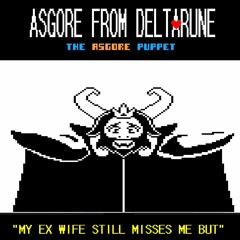 [asgore from deltarune: the asgore puppet] MY EX WIFE STILL MISSES ME BUT