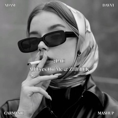 2Pac, ADAM & Davvi - All Eyes On Me & ZHUREK (Mash Up)