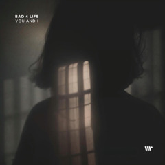 DIGITAL645: Bad 4 Life - You and I