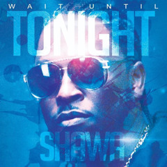 Shawa-Wait Until Tonight