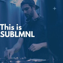 This is SUBLMNL