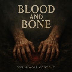 BLOOD AND BONE